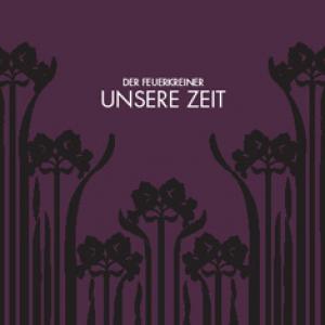 Der Feuerkreiner - Unsere Zeit