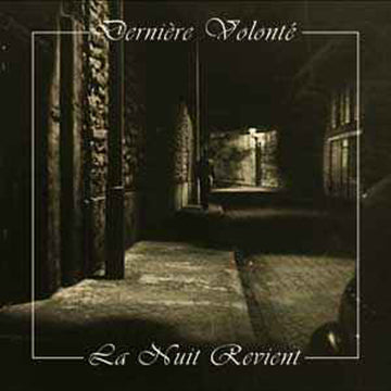 Dernière Volonté - La Nuit Revient