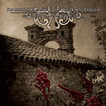 Svarrogh, Défilé Des Ames & Arnica - South European Folk Compendium